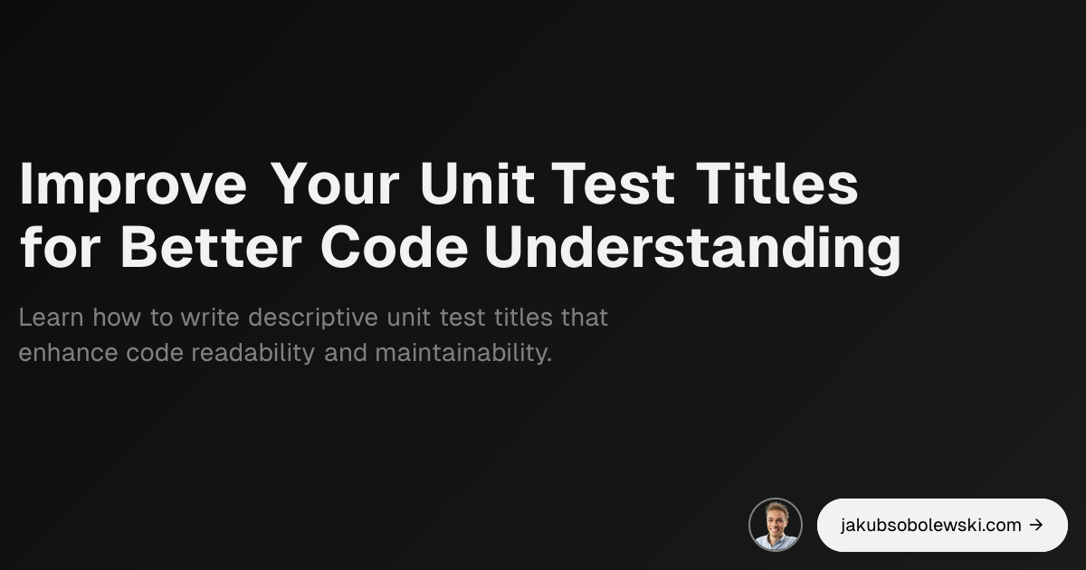 Improve Your Unit Test Titles for Better Code Understanding